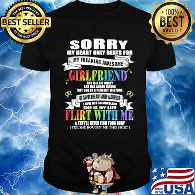 Lgbt sorry my heart only beats for my freaking awesome girlfriends flirt with me shirt