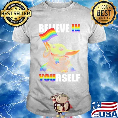 Lgbt star wars baby yoda believe in yourself shirt