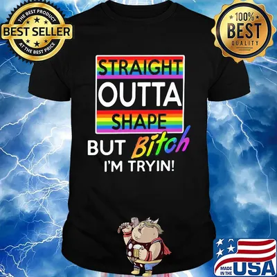 Lgbt straight outta shape but bitch i'm tryin shirt