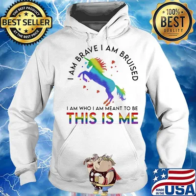 Lgbt unicorn i am brave i am bruised i am who i'm meant to be this is me s Hoodie