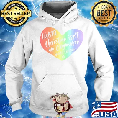 LGBTQ Christian Isn't An Oxymoron Hateful Christian Is Shirt Hoodie