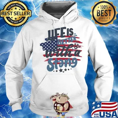 Life is better with a stang American flag veteran Independence Day s Hoodie