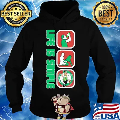 Life is simple like drink fuck boston celtics basketball s Hoodie