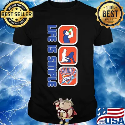Life is simple like drink fuck oklahoma city thunder shirt