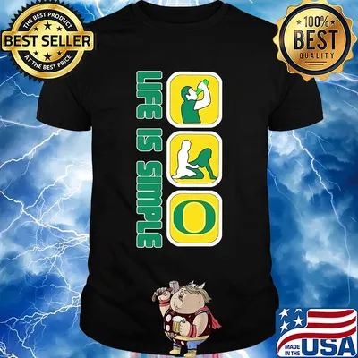 Life is simple like drink fuck oregon ducks shirt