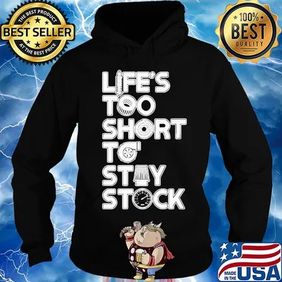 Life too short to stay stock s Hoodie