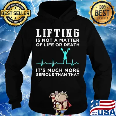 Lifting is not a matter of life or death it's much more serious than that heartbeat s Hoodie