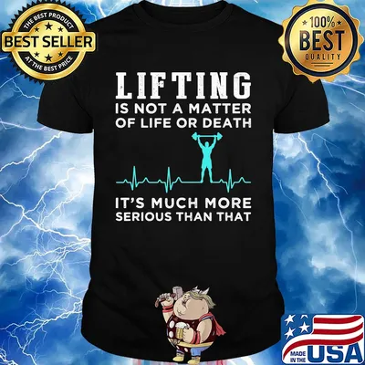 Lifting is not a matter of life or death it's much more serious than that heartbeat shirt