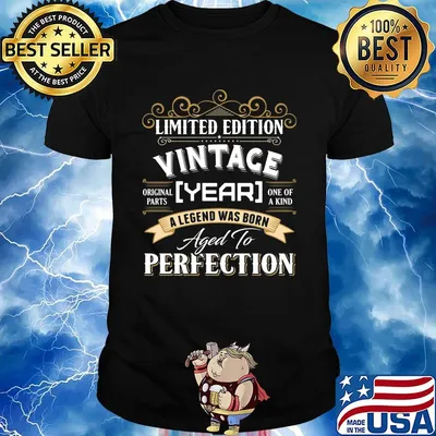 Limited Edition Vintace Year A Legend Was Born Aged To Perfection Shirt
