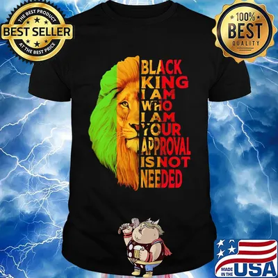 Lion black king i am who i am your approval isn't needed black shirt