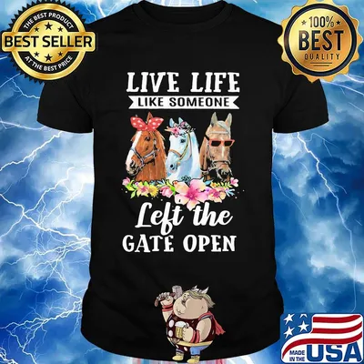 Live Life Like Someone Left The Gate Open Horse Flower Shirt