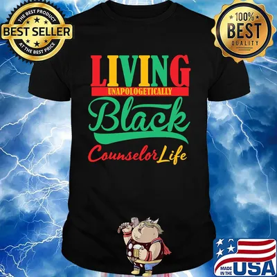 Living unapologetically black counselor life shirt