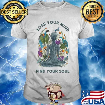 Lose your mind find your soul yoga shirt