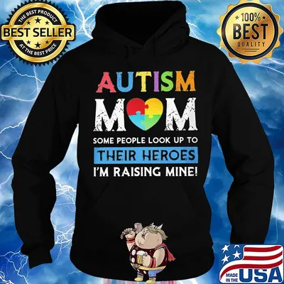 Love autism mom some people look up to their heroes I'm raising mine s Hoodie