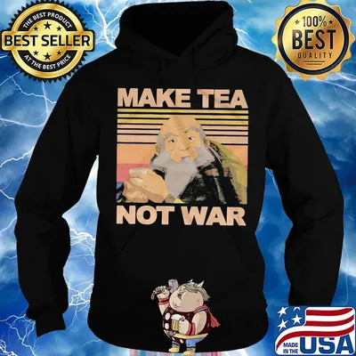 Make Tea Not War Avatar Iroh Vintage Retro Shirt Hoodie