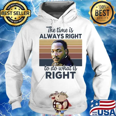 Martin luther king the time is always right to do what is right vintage retro s Hoodie
