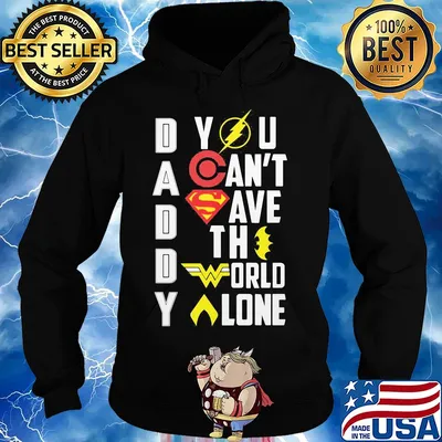 Marvel heroes daddy you can't save the world alone s Hoodie