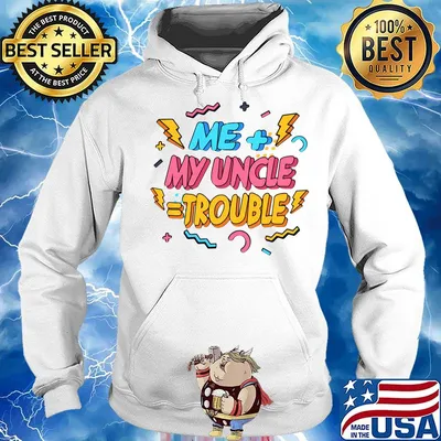Me Plus My Uncle Is Trouble Youth Uncle Toddler Shirt Hoodie