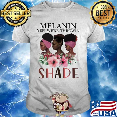 Melanin Yep We're Throwin' Shade Premium Black Queen Shirt