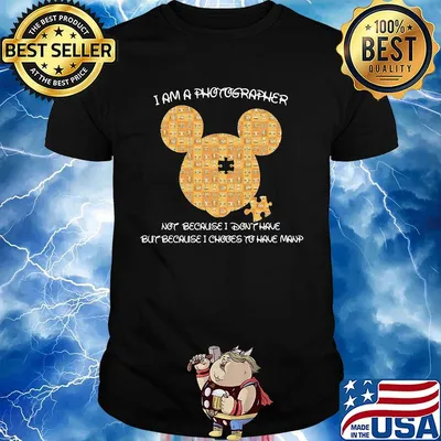 Mickey mouse autism i am a photographer not because i don't have but because i choose to have manp shirt
