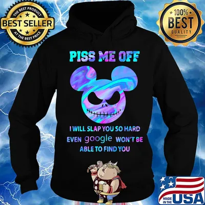 Mickey mouse jack skellington piss me off i will slap you so hard even google won't be able to find you s Hoodie