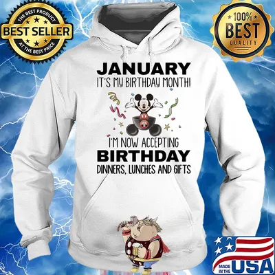 Mickey mouse january it's my birthday month i'm now accepting birthday dinners lunches and gifts white s Hoodie