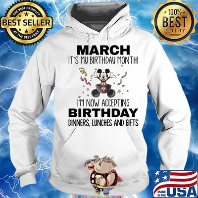 Mickey mouse march it's my birthday month i'm now accepting birthday dinners lunches and gifts s Hoodie