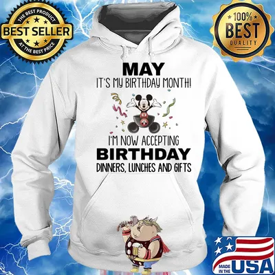 Mickey mouse may it's my birthday month i'm now accepting birthday dinners lunches and gifts s Hoodie