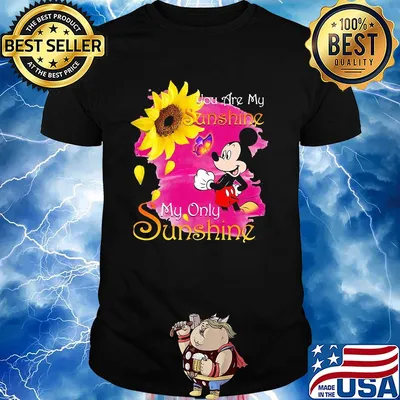 Mickey mouse sunflower butterfly you are my sunshine my only sunshine shirt