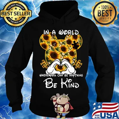 Mickey mouse sunflowers in a world where you can be anything be kind s Hoodie