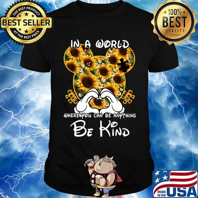 Mickey mouse sunflowers in a world where you can be anything be kind shirt