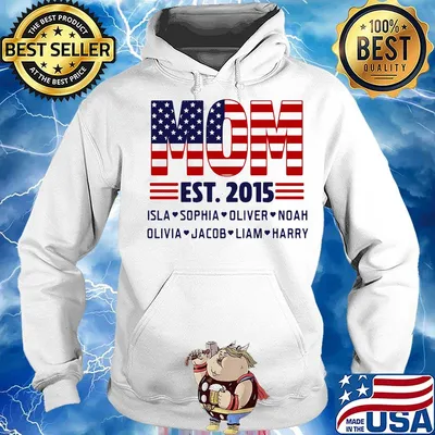 Mom Est.2015 Isla Sophia Oliver Noah Olivia Jacob Liam Harry American Flag Independence Day Shirt Hoodie