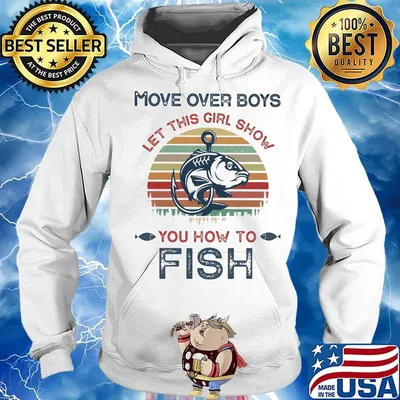 More over boys let this girl show you how to fish vintage retro s Hoodie
