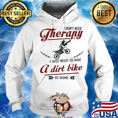 Motocross I don't need therapy I just need to ride a dirt bike at home s Hoodie