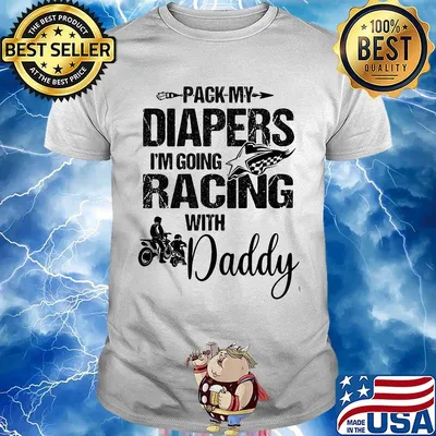 Motocross pack my diapers i'm going racing with daddy happy father's day shirt