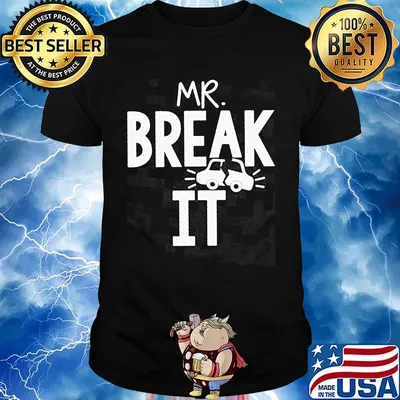Mr Break it car shirt