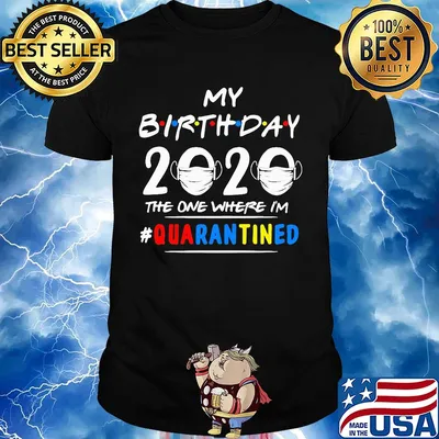 My birthday 2020 mask the one where I'm quarantined shirt
