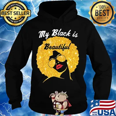 My black is beautiful s Hoodie