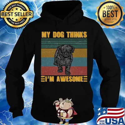 My Dog Thinks I'm Awesome Pug Vintage Retro Shirt Hoodie