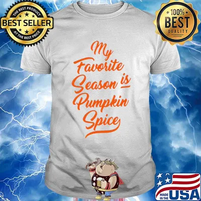 My favorite season is pumpkin spice shirt
