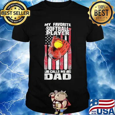 My favorite softball player calls me dad happy father's day american flag independence day shirt