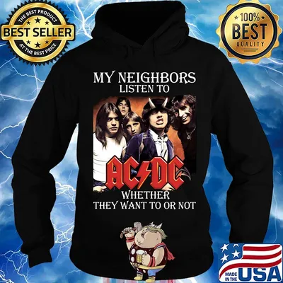 My neighbors listen to acdc whether they want to or not s Hoodie