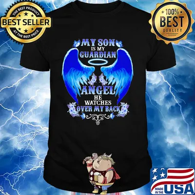 My son is my guardian angel he watches over my back shirt
