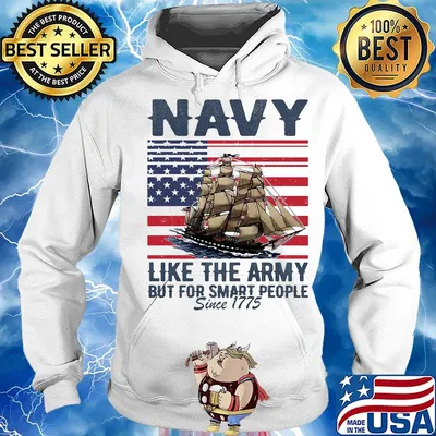 Navy Like The Army But For Smart People Since 1775 Boat American Flag Independence Day Shirt Hoodie