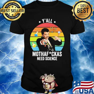 Neil degrasse tyson y'all mothafuckas need science star vintage retro shirt