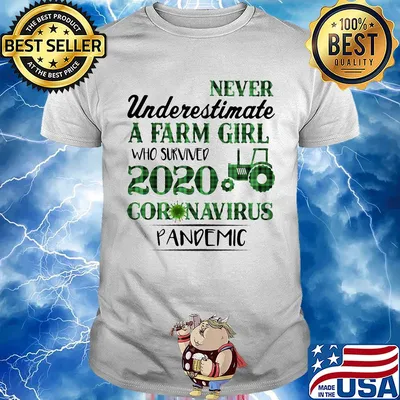 Never underestimate a farm girl who survived 2020 coronavirus pandemic shirt
