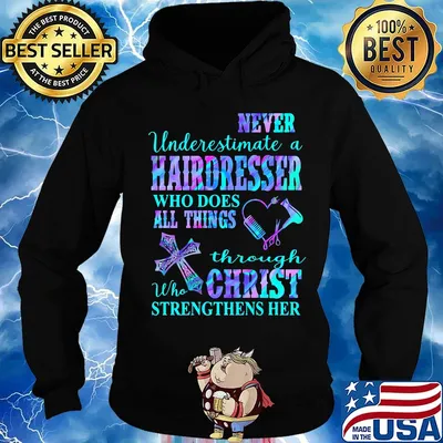 Never underestimate a hairdresser who does all things through christ who strengthens her heart s Hoodie