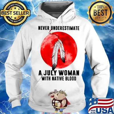Never underestimate a july woman with native blood sunset s Hoodie