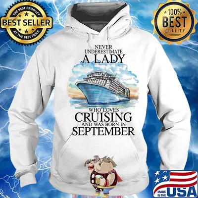Never underestimate a lady who loves cruising and was born in september s Hoodie