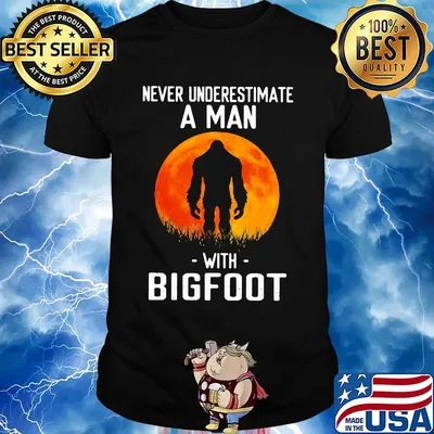 Never underestimate a man with Bogfoot shirt